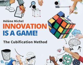 Couverture de l’édition anglaise « Innovation is a game! The Cubification Method » d’Hélène Michel