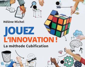 Cover of the original French edition, “Jouez l’innovation ! La méthode Cubification” by Hélène Michel